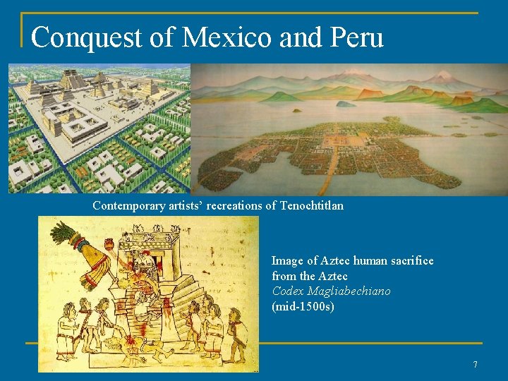 Conquest of Mexico and Peru Contemporary artists’ recreations of Tenochtitlan Image of Aztec human