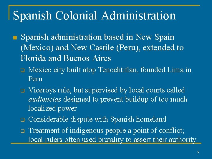 Spanish Colonial Administration n Spanish administration based in New Spain (Mexico) and New Castile