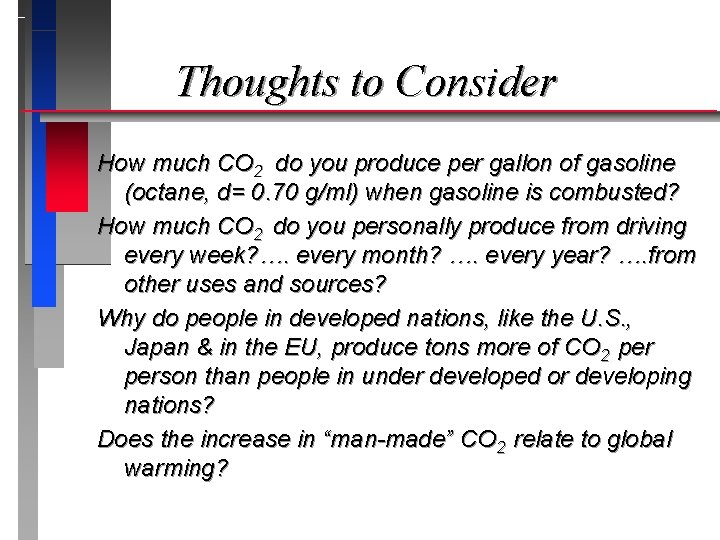 Thoughts to Consider How much CO 2 do you produce per gallon of gasoline