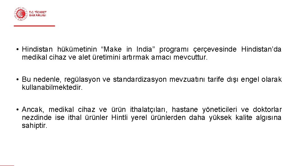  • Hindistan hükümetinin “Make in India” programı çerçevesinde Hindistan’da medikal cihaz ve alet