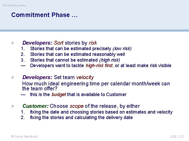 The Planning Game Commitment Phase … > Developers: Sort stories by risk 1. 2.