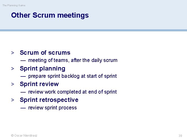 The Planning Game Other Scrum meetings > Scrum of scrums — meeting of teams,