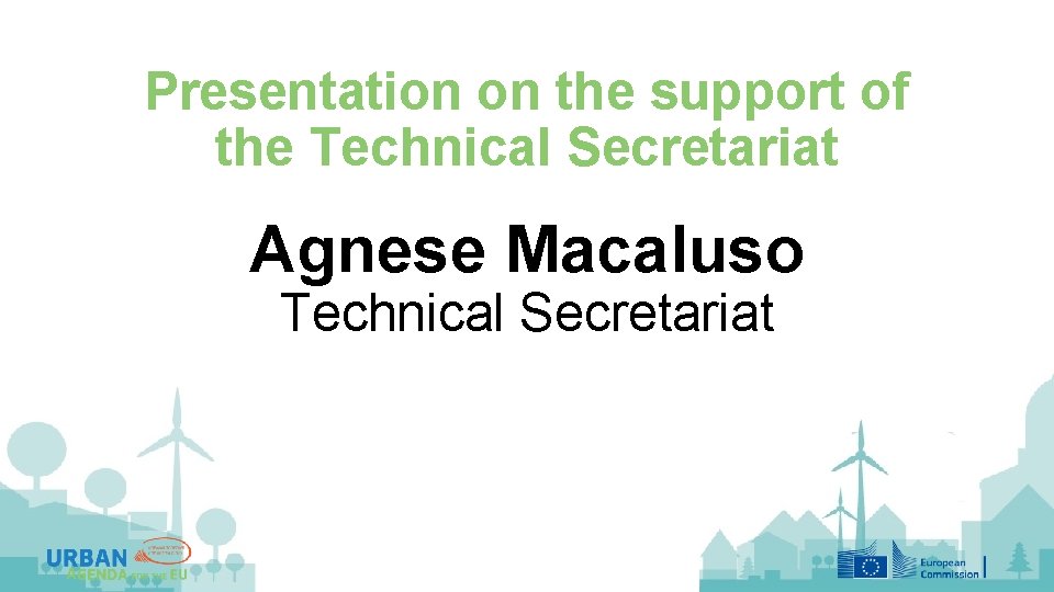 Presentation on the support of the Technical Secretariat Agnese Macaluso Technical Secretariat 