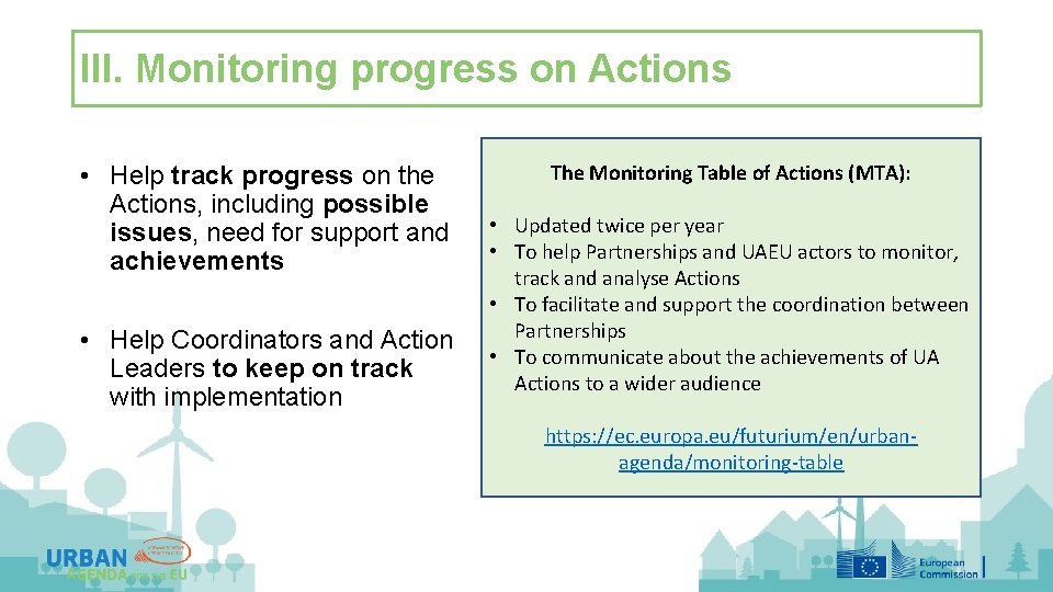 III. Monitoring progress on Actions • Help track progress on the Actions, including possible