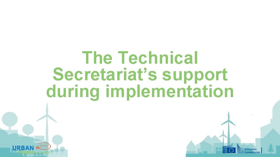 The Technical Secretariat’s support during implementation 