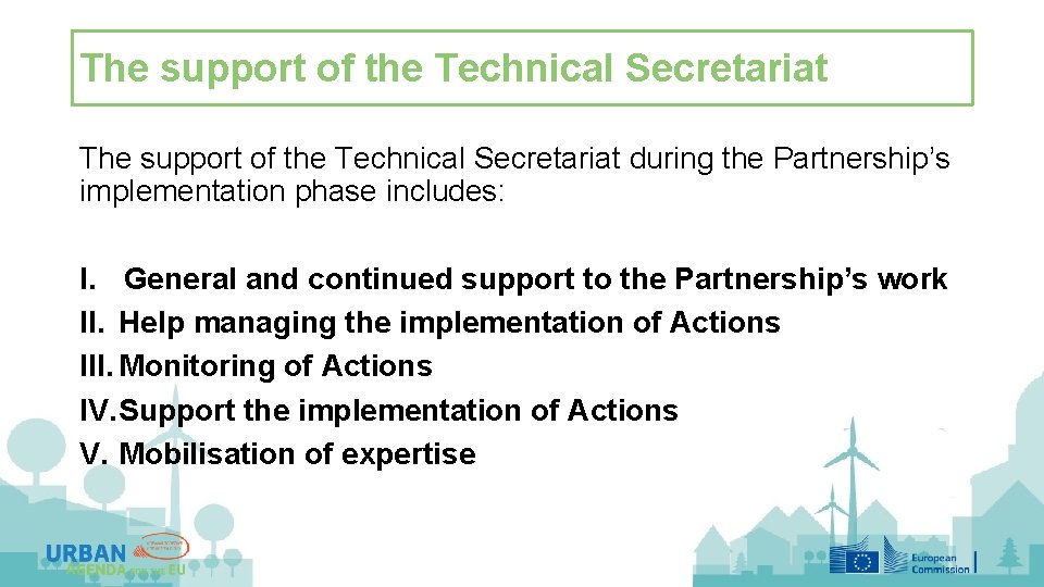 The support of the Technical Secretariat during the Partnership’s implementation phase includes: I. General