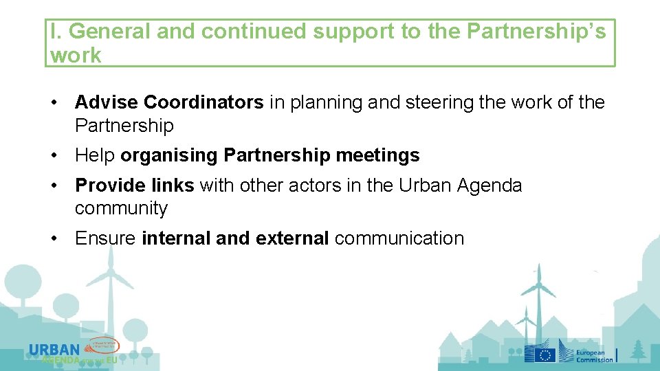 I. General and continued support to the Partnership’s work • Advise Coordinators in planning