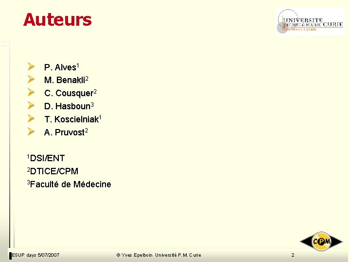 Auteurs Ø Ø Ø P. Alves 1 M. Benakli 2 C. Cousquer 2 D. Auteurs Ø Ø Ø P. Alves 1 M. Benakli 2 C. Cousquer 2 D.