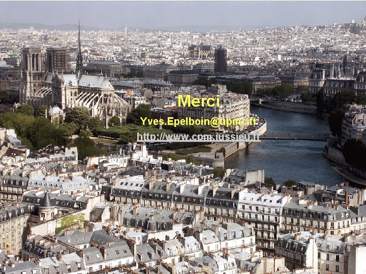 Merci Yves. Epelboin@upmc. fr http: //www. cpm. jussieu. fr ESUP days 5/07/2007 © Yves Merci Yves. Epelboin@upmc. fr http: //www. cpm. jussieu. fr ESUP days 5/07/2007 © Yves