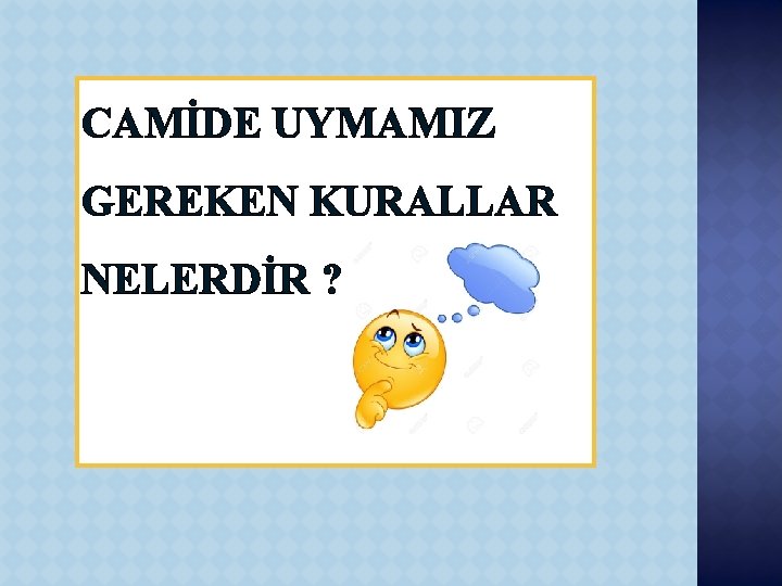 CAMİDE UYMAMIZ GEREKEN KURALLAR NELERDİR ? 