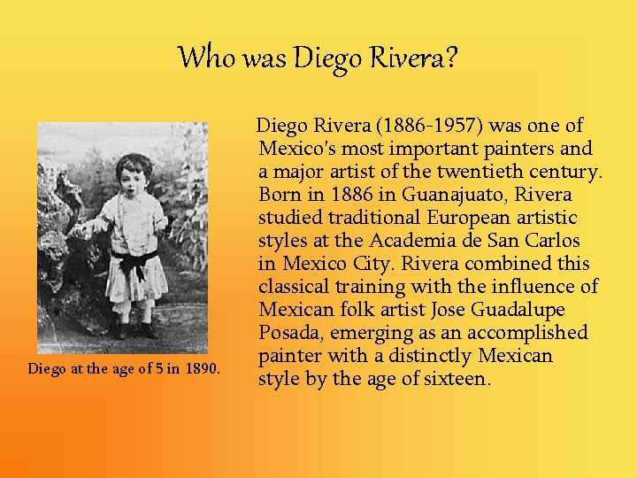 Who was Diego Rivera? Diego at the age of 5 in 1890. Diego Rivera