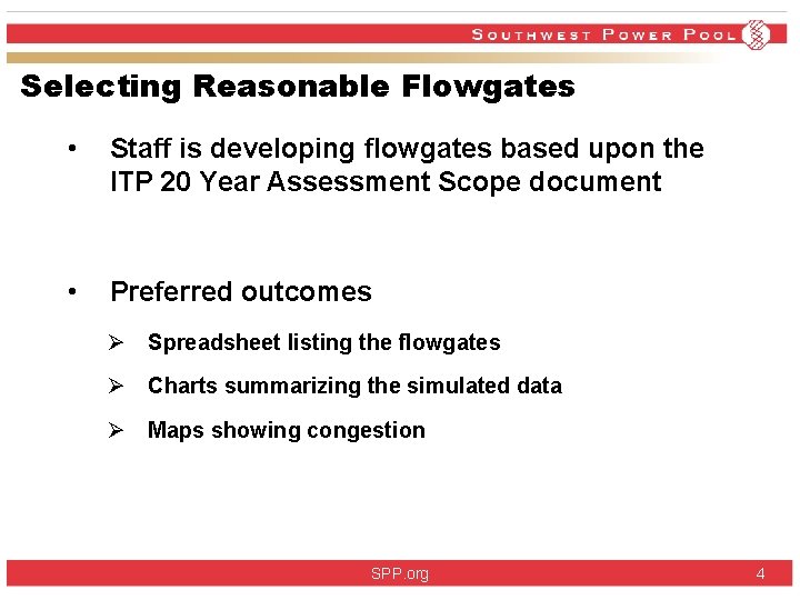 Selecting Reasonable Flowgates • Staff is developing flowgates based upon the ITP 20 Year Selecting Reasonable Flowgates • Staff is developing flowgates based upon the ITP 20 Year