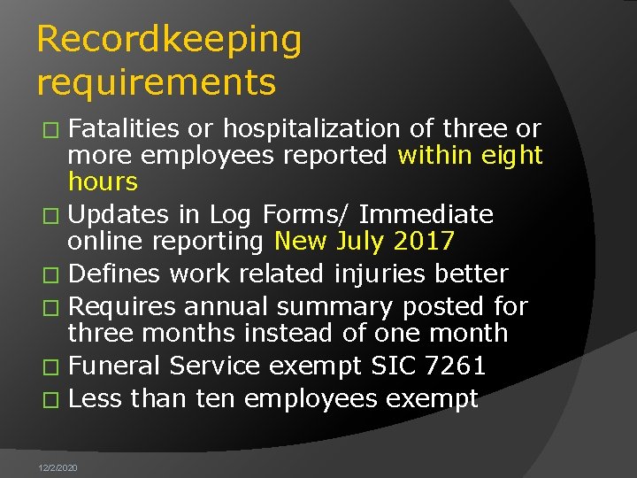 Recordkeeping requirements Fatalities or hospitalization of three or more employees reported within eight hours
