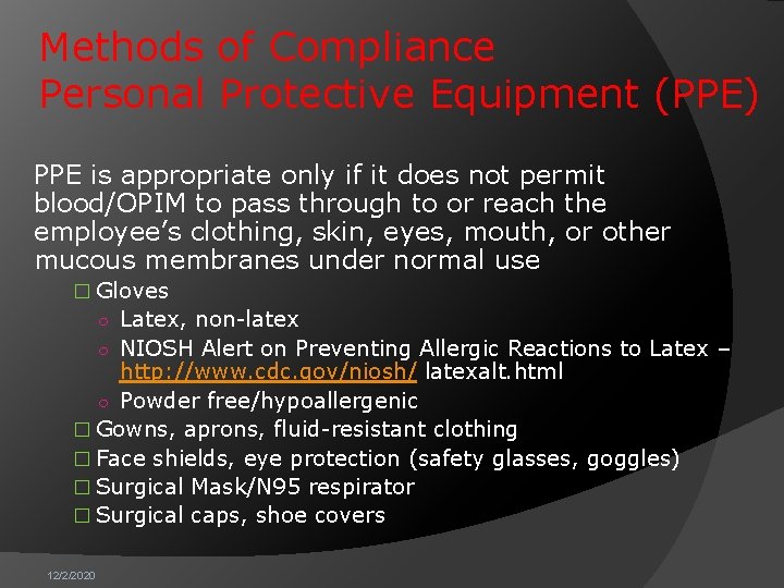 Methods of Compliance Personal Protective Equipment (PPE) PPE is appropriate only if it does