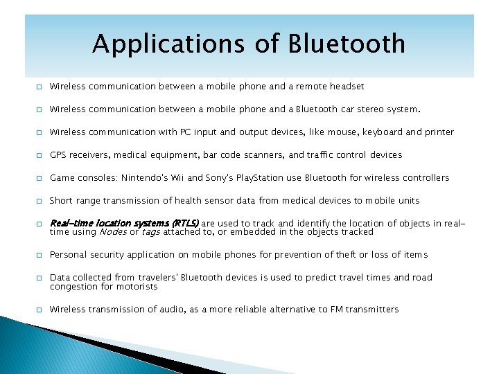 Applications of Bluetooth � Wireless communication between a mobile phone and a remote headset
