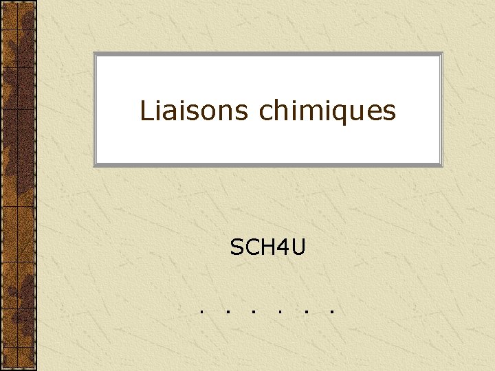 Liaisons chimiques SCH 4 U 