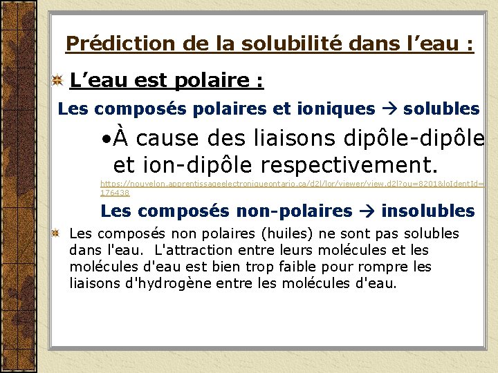 Prédiction de la solubilité dans l’eau : L’eau est polaire : Les composés polaires