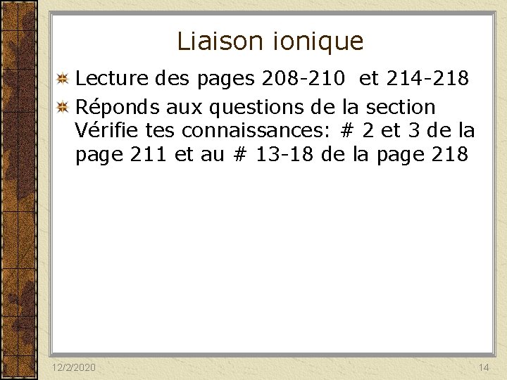 Liaison ionique Lecture des pages 208 -210 et 214 -218 Réponds aux questions de