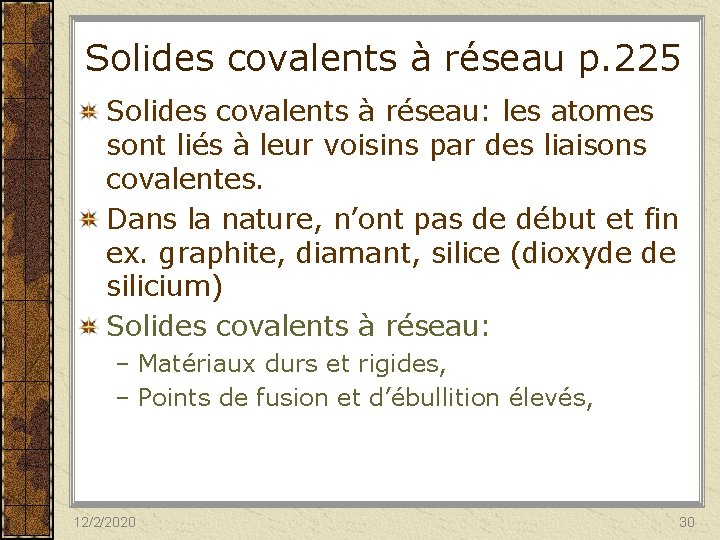 Solides covalents à réseau p. 225 Solides covalents à réseau: les atomes sont liés
