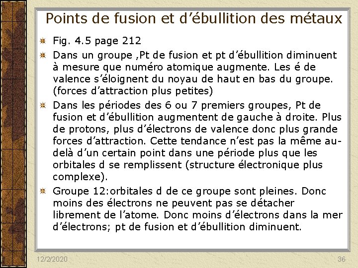 Points de fusion et d’ébullition des métaux Fig. 4. 5 page 212 Dans un