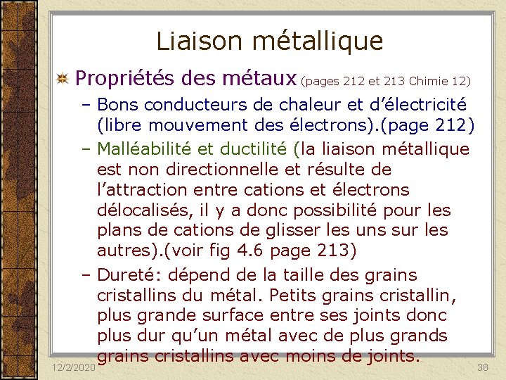 Liaison métallique Propriétés des métaux (pages 212 et 213 Chimie 12) – Bons conducteurs