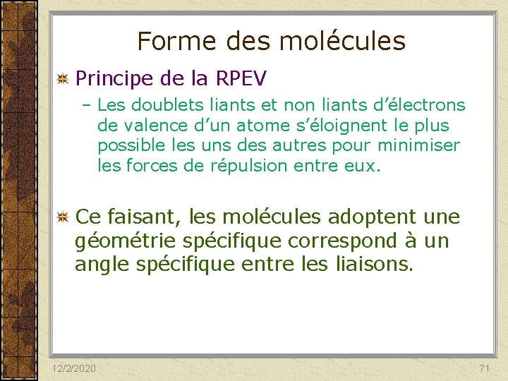 Forme des molécules Principe de la RPEV – Les doublets liants et non liants