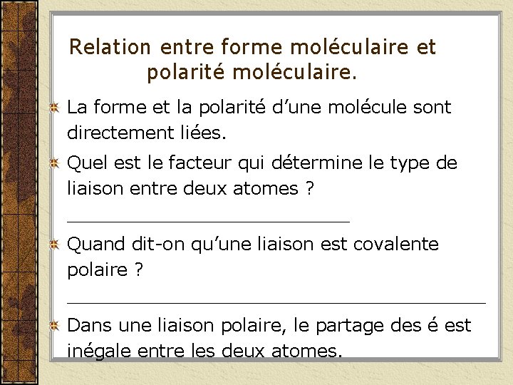 Relation entre forme moléculaire et polarité moléculaire. La forme et la polarité d’une molécule