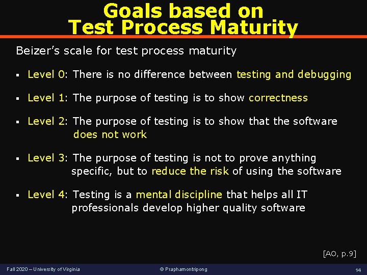 Goals based on Test Process Maturity Beizer’s scale for test process maturity § Level