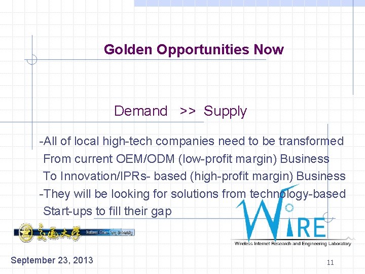 Golden Opportunities Now Demand >> Supply -All of local high-tech companies need to be