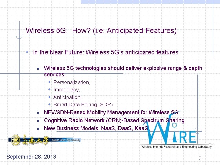 Wireless 5 G: How? (i. e. Anticipated Features) • In the Near Future: Wireless