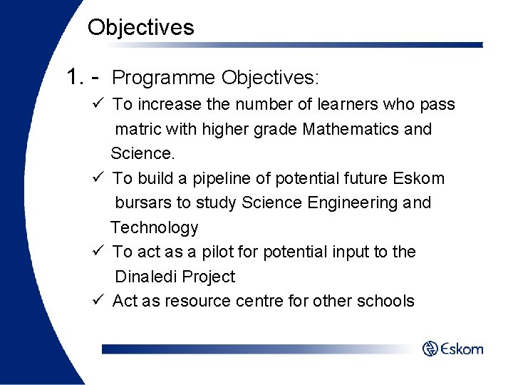 Objectives 1. - Programme Objectives: ü To increase the number of learners who pass