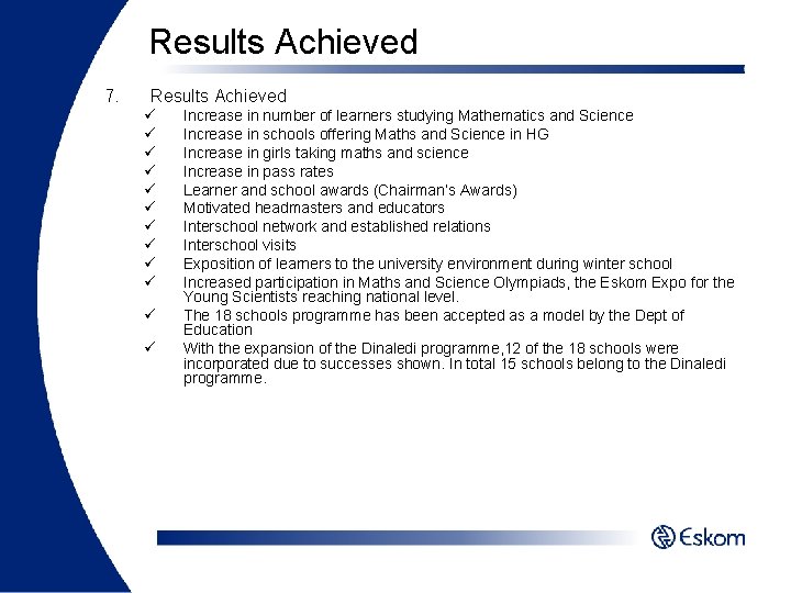 Results Achieved 7. Results Achieved ü ü ü Increase in number of learners studying