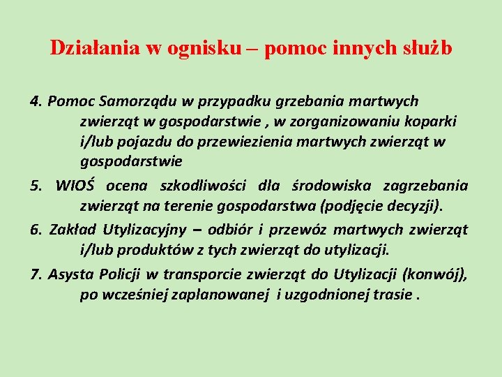 Działania w ognisku – pomoc innych służb 4. Pomoc Samorządu w przypadku grzebania martwych