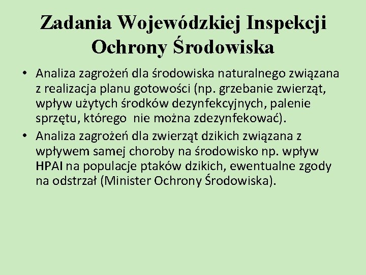 Zadania Wojewódzkiej Inspekcji Ochrony Środowiska • Analiza zagrożeń dla środowiska naturalnego związana z realizacja