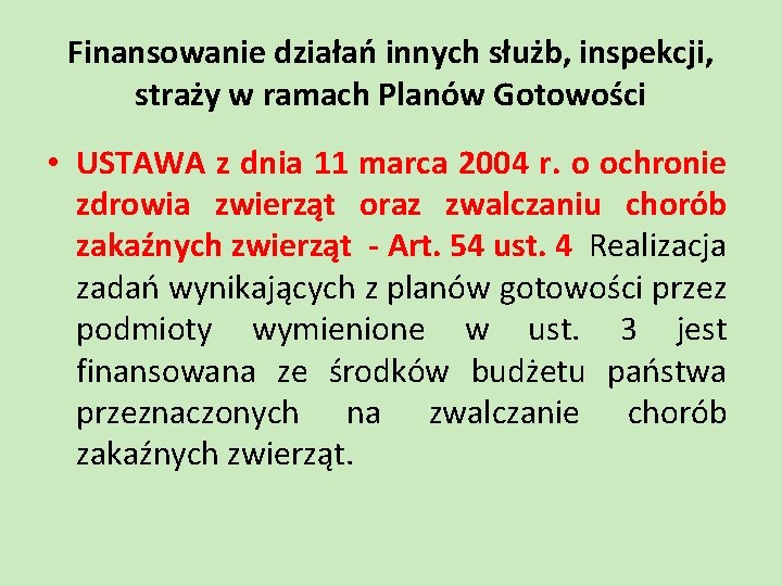 Finansowanie działań innych służb, inspekcji, straży w ramach Planów Gotowości • USTAWA z dnia