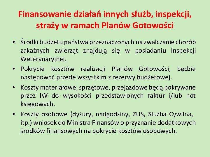 Finansowanie działań innych służb, inspekcji, straży w ramach Planów Gotowości • Środki budżetu państwa