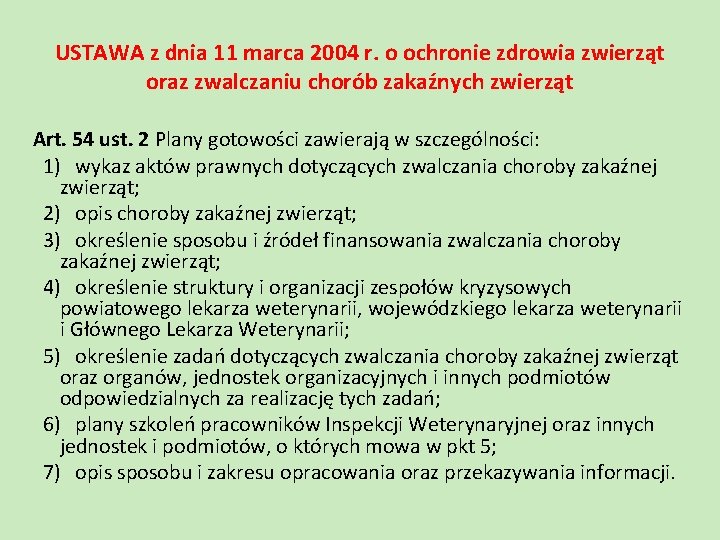 USTAWA z dnia 11 marca 2004 r. o ochronie zdrowia zwierząt oraz zwalczaniu chorób