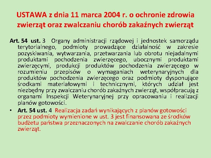 USTAWA z dnia 11 marca 2004 r. o ochronie zdrowia zwierząt oraz zwalczaniu chorób USTAWA z dnia 11 marca 2004 r. o ochronie zdrowia zwierząt oraz zwalczaniu chorób