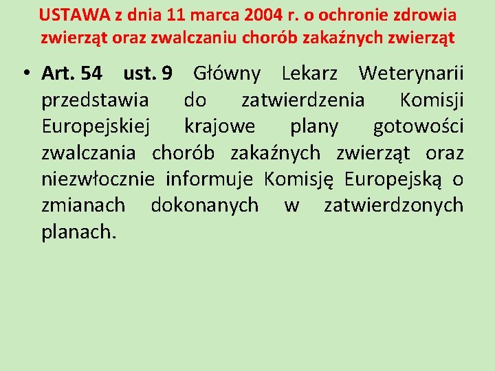 USTAWA z dnia 11 marca 2004 r. o ochronie zdrowia zwierząt oraz zwalczaniu chorób