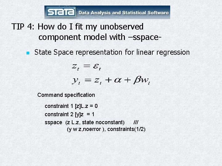 TIP 4: How do I fit my unobserved component model with –sspacen State Space