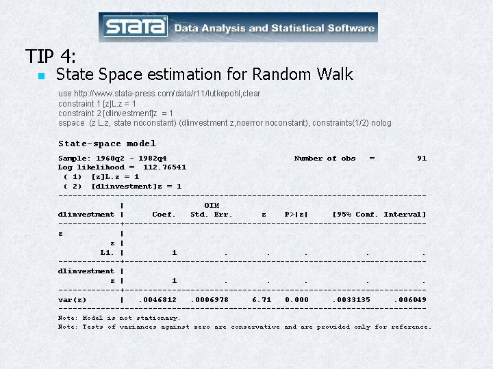 TIP 4: n State Space estimation for Random Walk use http: //www. stata-press. com/data/r