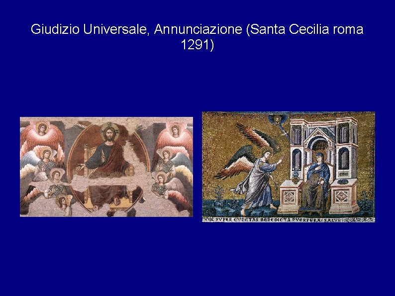 Giudizio Universale, Annunciazione (Santa Cecilia roma 1291) 