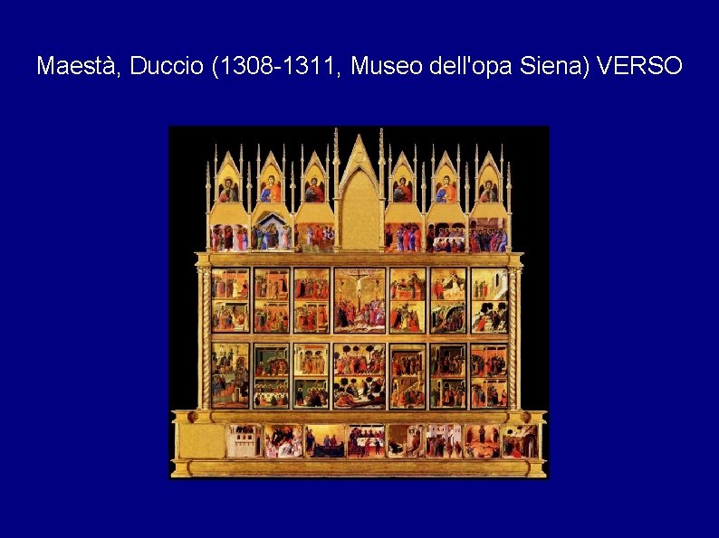 Maestà, Duccio (1308 -1311, Museo dell'opa Siena) VERSO 