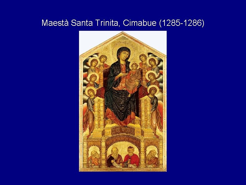 Maestà Santa Trinita, Cimabue (1285 -1286) 
