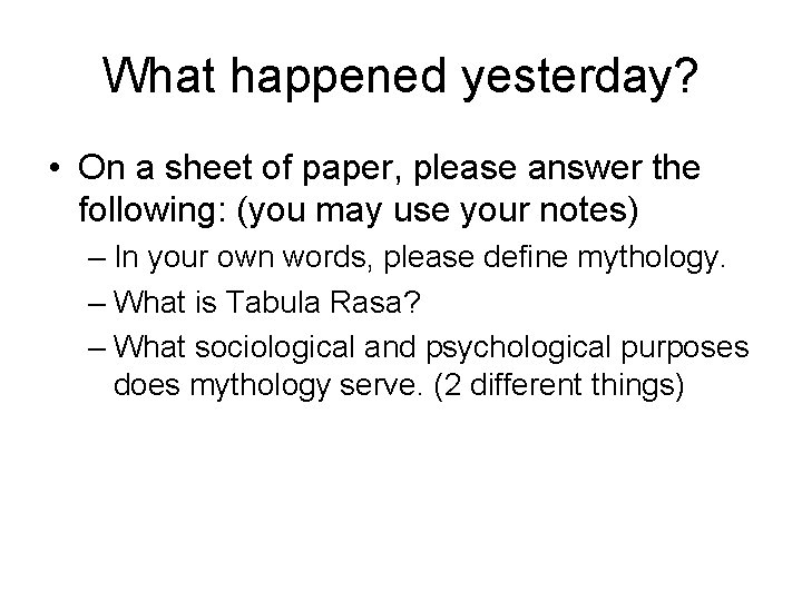 What happened yesterday? • On a sheet of paper, please answer the following: (you What happened yesterday? • On a sheet of paper, please answer the following: (you