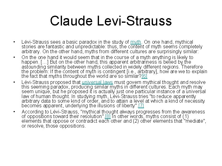 Claude Levi-Strauss • • Lévi-Strauss sees a basic paradox in the study of myth. Claude Levi-Strauss • • Lévi-Strauss sees a basic paradox in the study of myth.