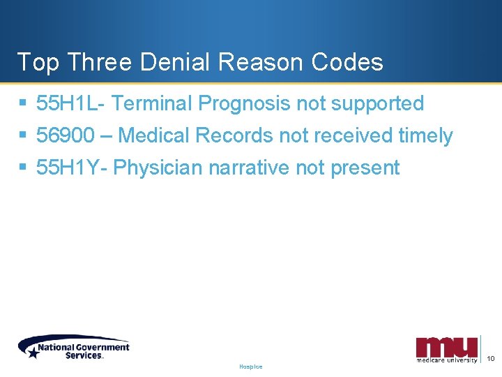 Top Three Denial Reason Codes § 55 H 1 L- Terminal Prognosis not supported
