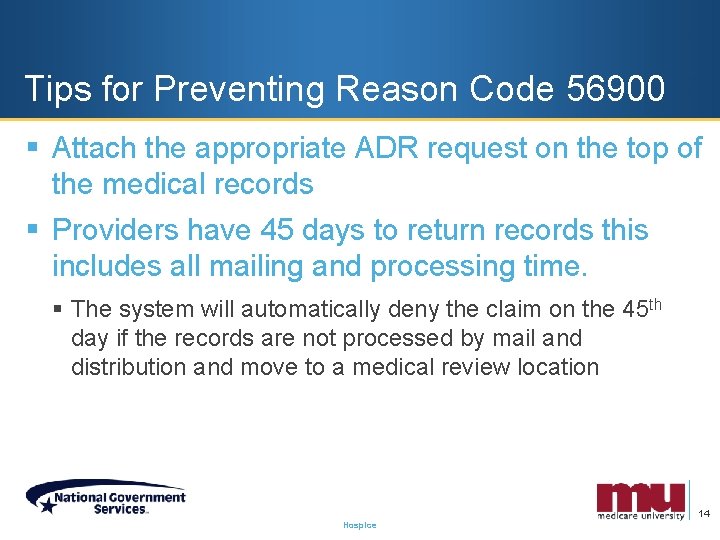 Tips for Preventing Reason Code 56900 § Attach the appropriate ADR request on the