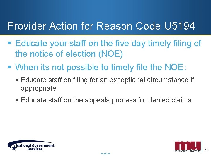 Provider Action for Reason Code U 5194 § Educate your staff on the five