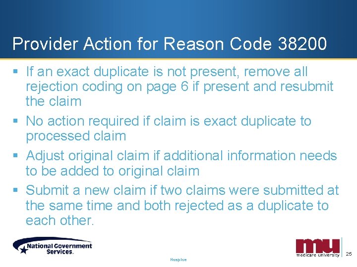 Provider Action for Reason Code 38200 § If an exact duplicate is not present,